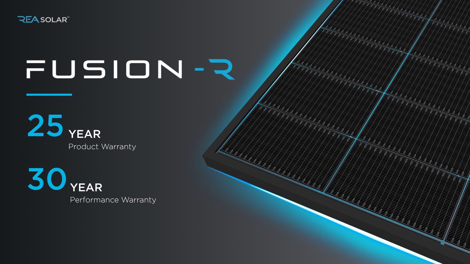 Image of a solar panel with grid lines on a sleek black background. Text reads "REA Solar, Fusion-R" with "25 Year Product Warranty" and "30 Year Performance Warranty" highlighted, conveying innovation and reliability.